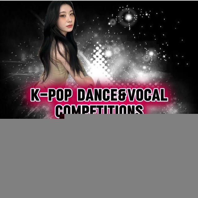 K-pop Dance&Vocal Competitions