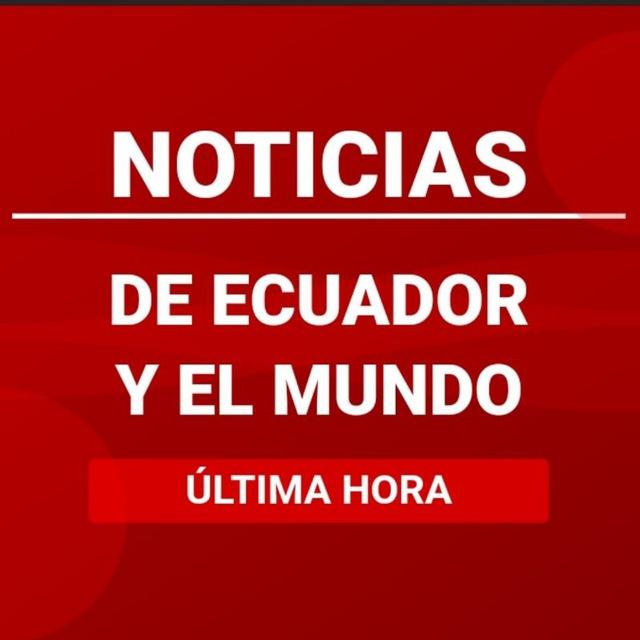 NOTICIAS DE ECUADOR Y EL MUNDO