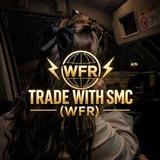 ⚡🌏Trade With Smc (WFR)🌏⚡