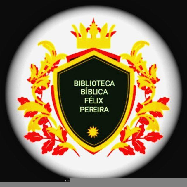 ⚜ 📖 🔰 BIBLIOTECA BÍBLICA FÉLIX PEREIRA 🔰 📖 ⚜LIVRARIA ESCRITURA PALAVRA LIÇÃO INSTRUÇÃO BÍBLIA ENCICLOPÉDIA CRISTÃ EVANGÉLICA