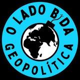O Lado B da Geopolítica 🇧🇷