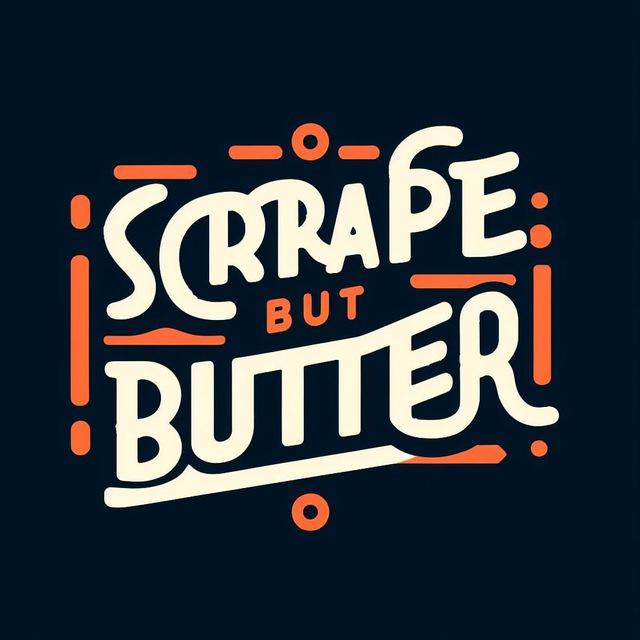 Scrape But Butter!