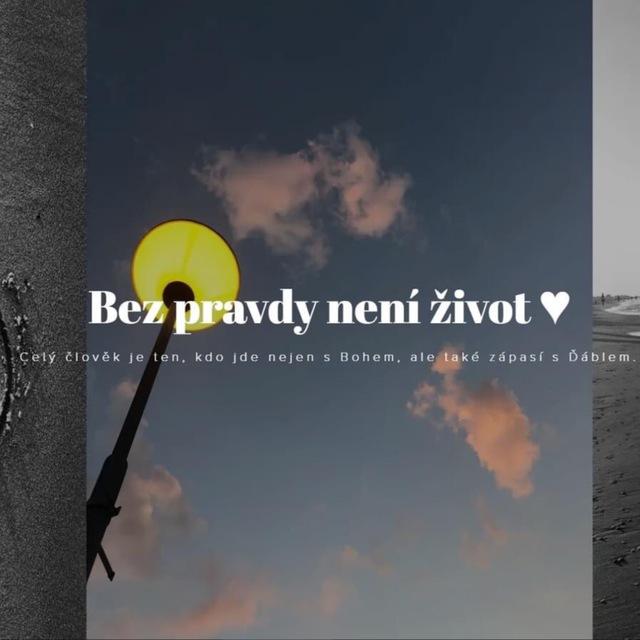 Bez pravdy není život 🤍