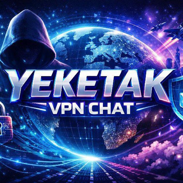 YEKETAK VPN CHAT