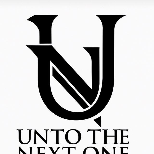 UNTO THE NEXT ONE