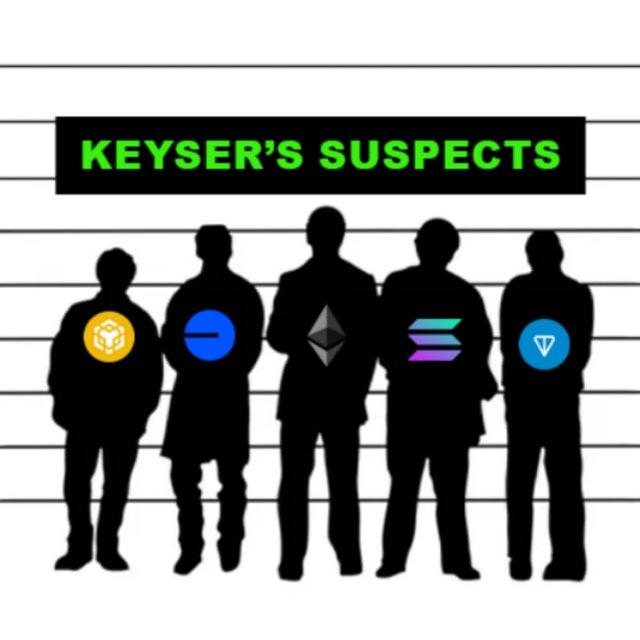 KEYSER'S SUSPECTS || SOL/ETH/BASE/TON/BSC