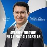 Avazbek Tulovov bilan foydali darslar
