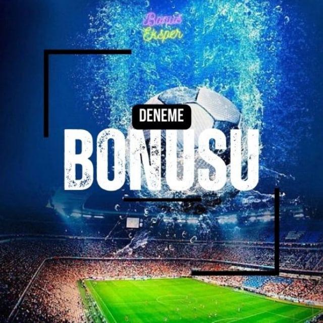 DENEME BONUSU SOHBET