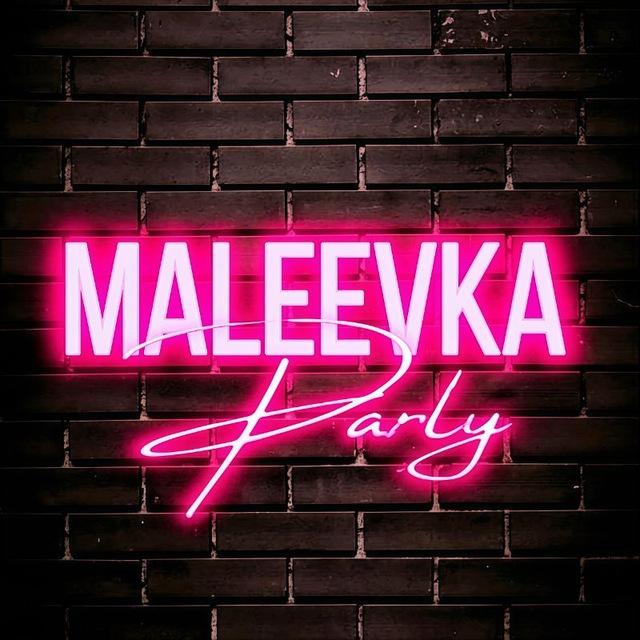 MALEEVKA PARTY