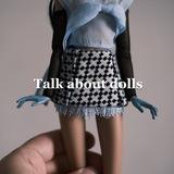 Talk about dolls 💖