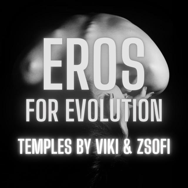 Eros for Evolution