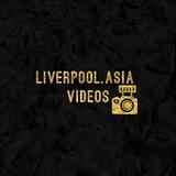 Liverpool.asia Videos