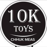10K TOYs Chhuk Meas