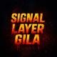 SIGNAL LAYER GILA!!!!
