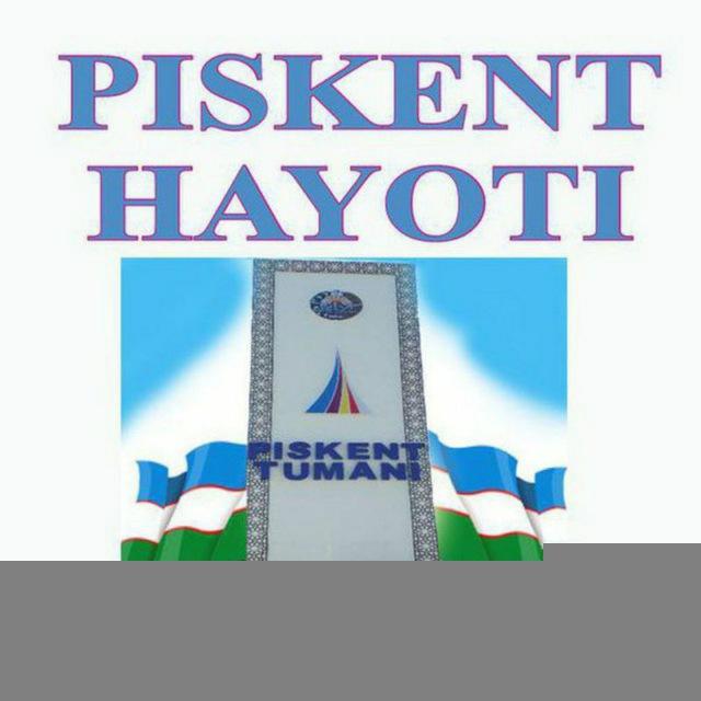 "Piskent hayoti" gazetasi rasmiy kanal