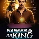 Naseeb Ka King