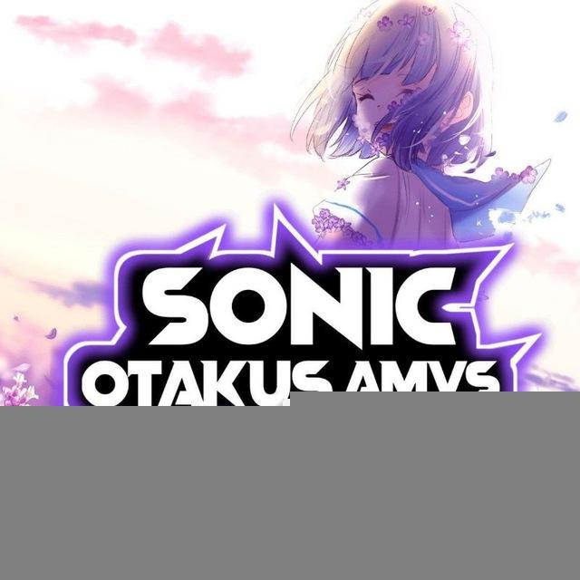 Sonic Otakus Amv's