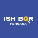 FERGANA ISH BOR 📦