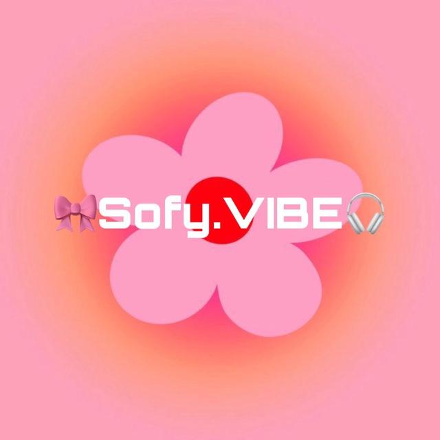 🎀Sofy.VIBE🎧