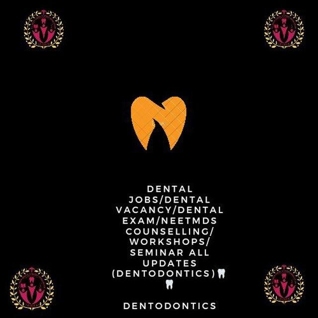 DENTAL JOBS/DENTAL VACANCY/DENTAL EXAM/NEETMDS COUNSELLING/ WORKSHOPS/SEMINAR ALL UPDATES(DENTODONTICS)🦷🦷