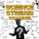 SCIENCE STREAM CHANNEL