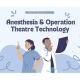 Anesthesia & Operation Theatre Technology