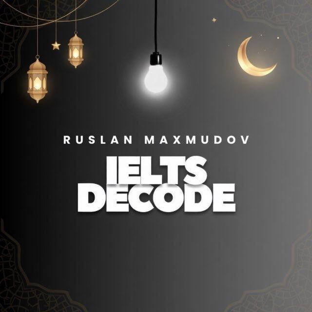 IELTS Decode | Ruslan M. 8.5
