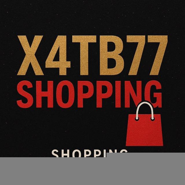 𝗫𝟰𝗧𝗕𝟳𝟳 sʜᴏᴘᴘɪɴɢ 🛍️