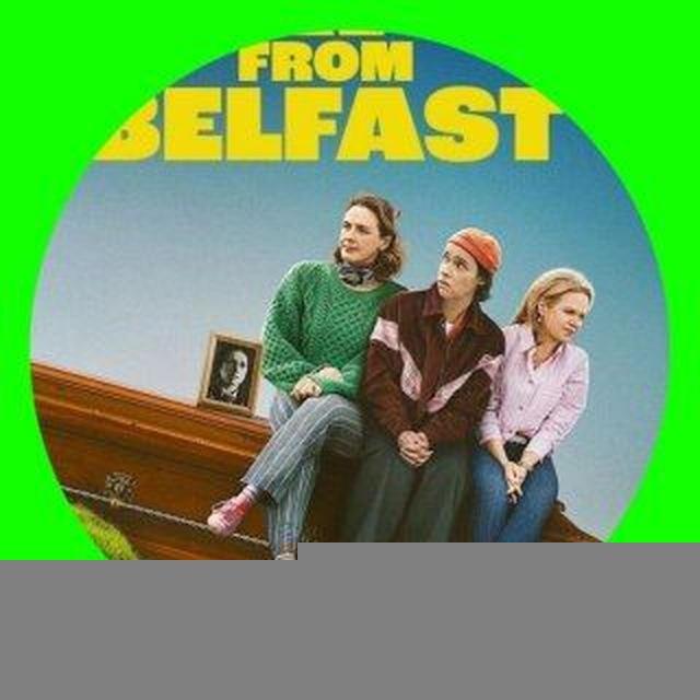 How to Get to Heaven from Belfast Series