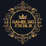 GAMBLİNG ETKİNLİK