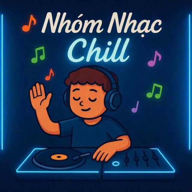 Nhóm Nhạc Chill 🎧