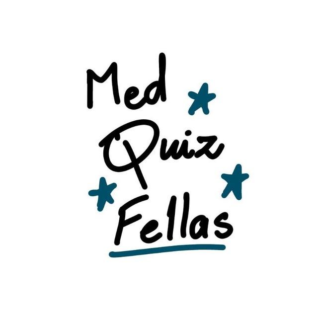 Med Quiz Fellas