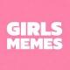 GIRLS MEMES