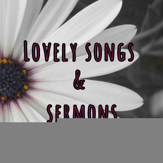 My lovely songs and sermons🎼