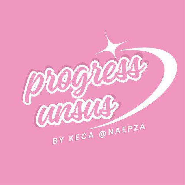PROGRESS UNSUS BY KECA @naepza