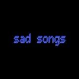 sad songs