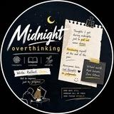 Midnight Overthinking!!