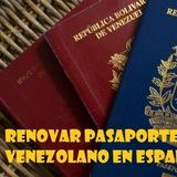 PASAPORTE VENEZOLANO (RENOVACION) EN ESPAÑA