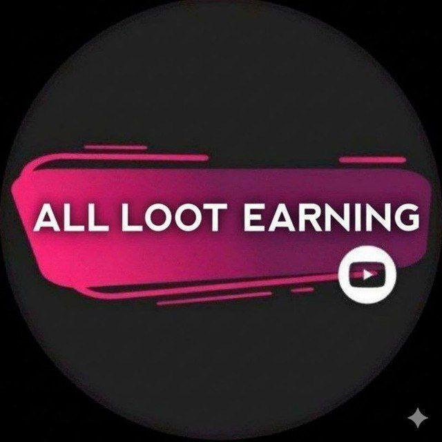 ALL LOOT EARNING ✌️
