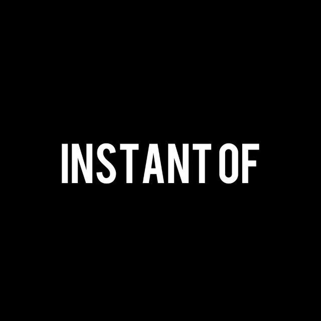 INSTANT OF I @InstantOF