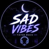 Sad Vibes | TikTok Music 🎧