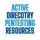 Active Directory Pentesting Resources