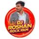 Dj Roshan Rock RkM
