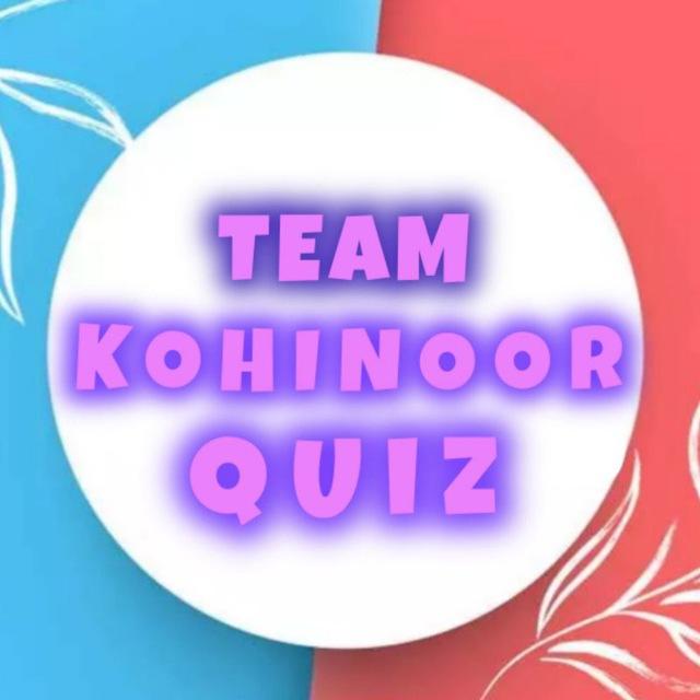 Team Kohinoor ≛ Quiz store 🎲