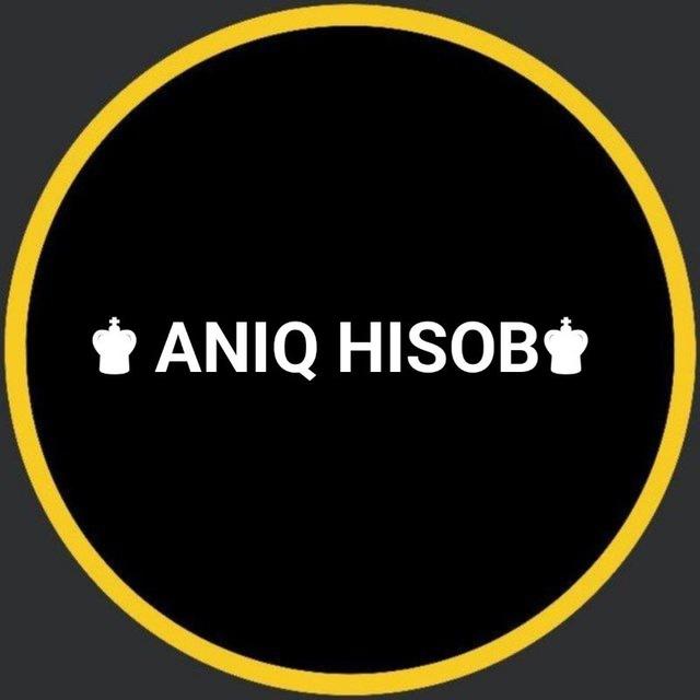 ♚ ANIQ HISOB♚ ⎢ UZ🇺🇿