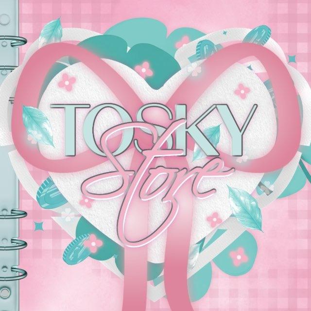 TOSKY STORE, OPEN! ♥︎