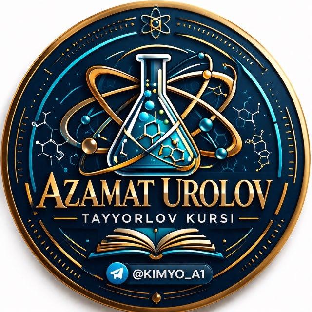 KIMYO_A+ | AZAMAT UROLOV TAYYORLOV KURSI