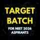TARGET BATCH NEET