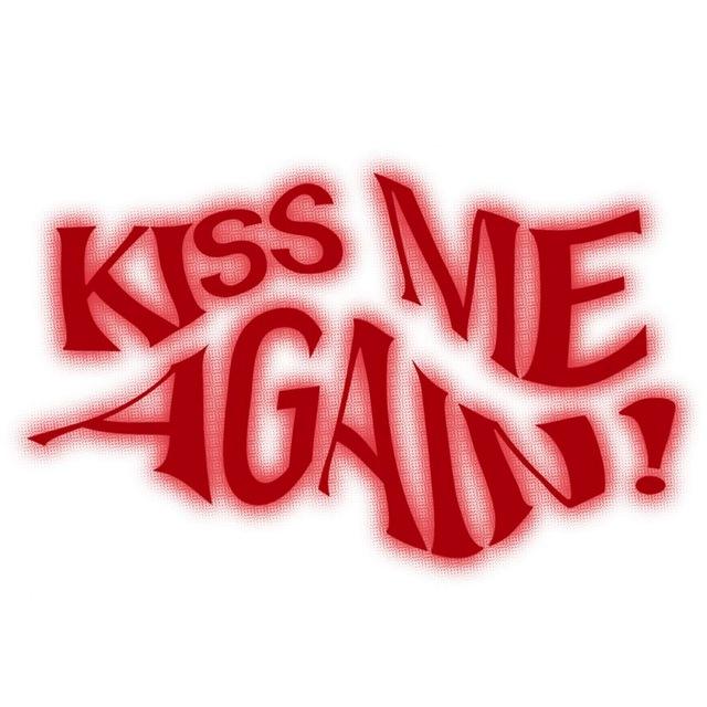 Kiss Me Again!