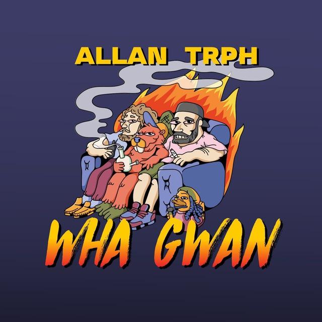 Allan TRPH. Wha Gwan
